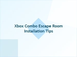 Xbox Combo Escape Room Installation Tips