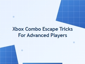 Xbox Combo Escape Tricks for Advanced Players
